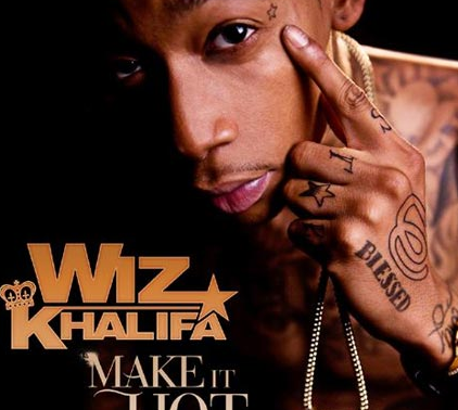 Wiz Khalifa Make It Hot