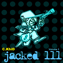 C.KHiD Jacked 111 Volume 1 | New Hip Hop Mixtapes