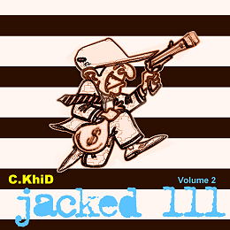 C.KHiD Jacked 111 Volume 2 | New Hip Hop Mixtapes