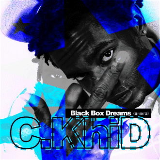 C.KHiD Black Box Dreams Album Lryics